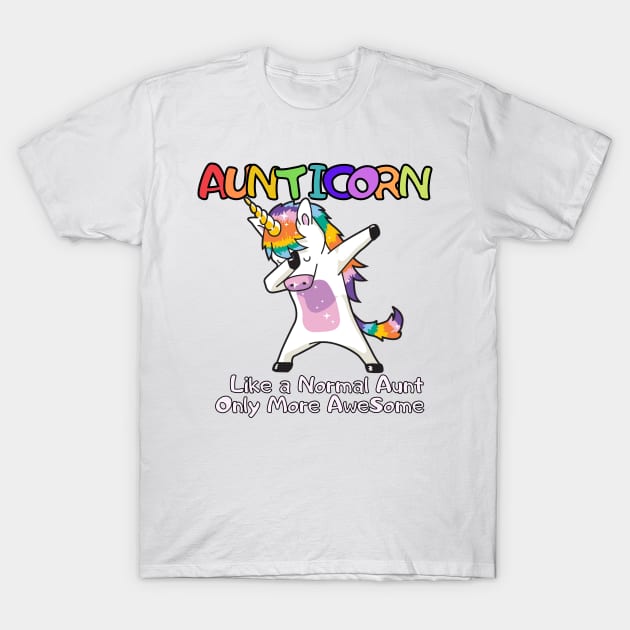 Aunticorn Like a Normal Aunt Only More AweSome T-Shirt by StylishPrinting